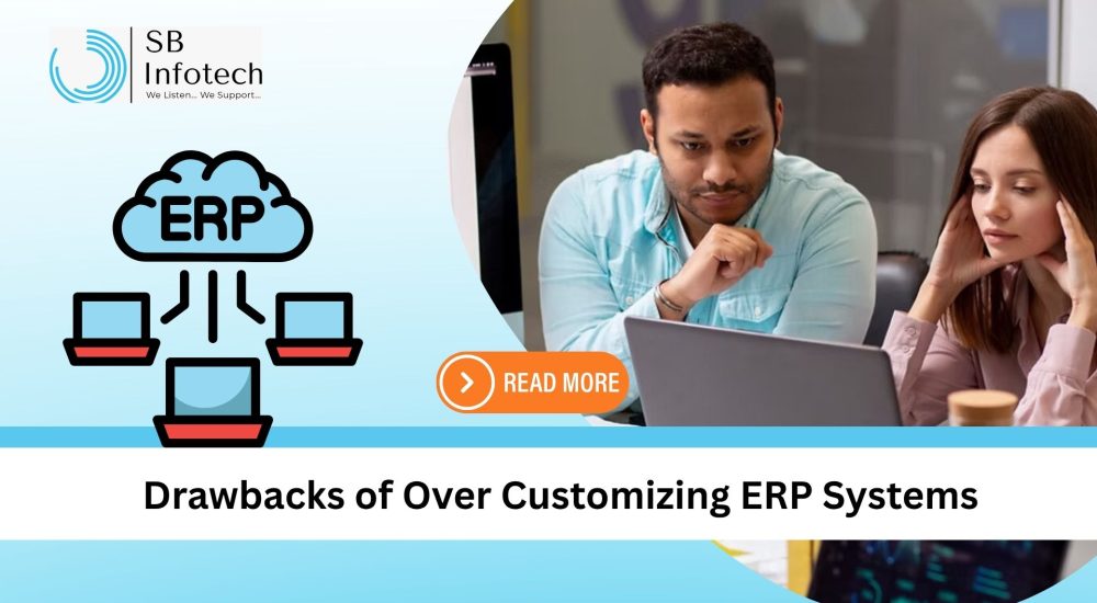 Drawbacks of Over Customizing ERP Systems